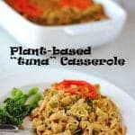 white plate with plant-based "tuna" casserole with fork and broccoli with oblong dish of casserole and recipe title in black text.